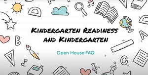 Kindergarten Readiness and Kindergarten Open House FAQ
